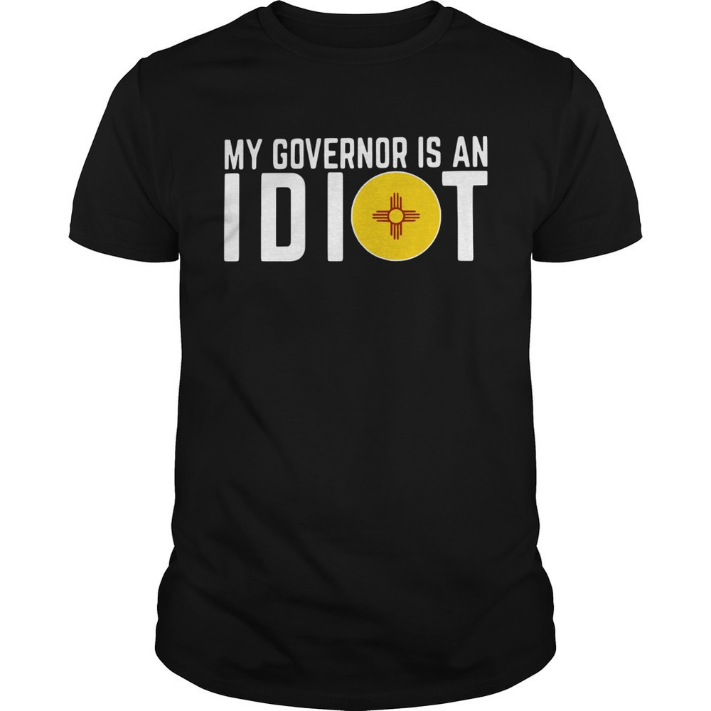 Governor Is An Idiot Funny Political Quote Graphic Unisex T-Shirt